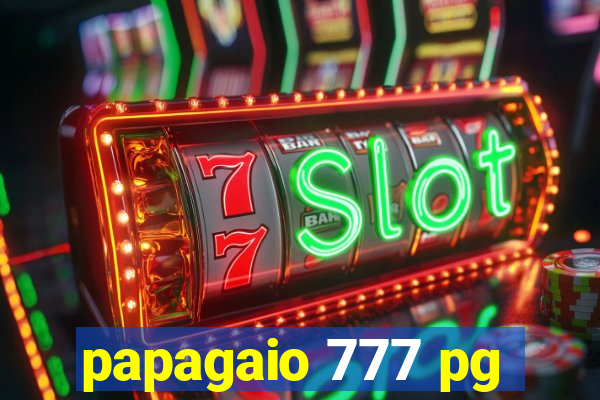 papagaio 777 pg